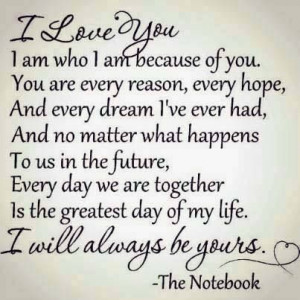love you...The Notebook