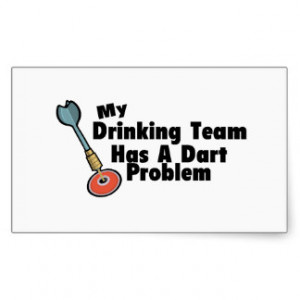 My Drinking Team Has A Dart Problem Stickers