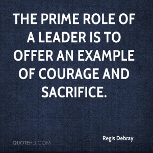 ... Role Of A Leader Is To Offer An Example Of Courage And Sacrifice