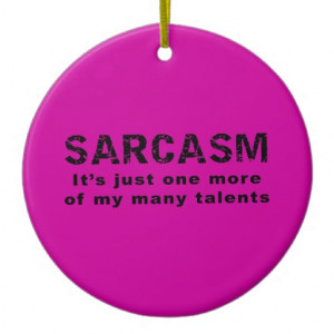 Sarcasm - Funny Sayings and Quotes Double-Sided Ceramic Round ...