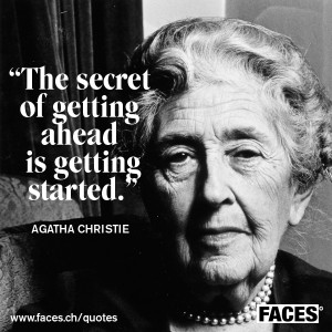 Agatha Christie - The secret of getting ahead is getting started