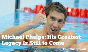 Swim Quotes Michael Phelps Michael phelps: his greatest