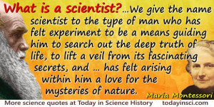 ... Science Quotations > Scientist Names Index M > Maria Montessori Quotes