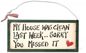 My House Was Clean Last Week Wood Sign at AllPosters