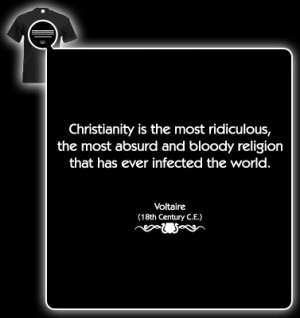 Voltaire Quote (Christianity ridiculous) T-shirt