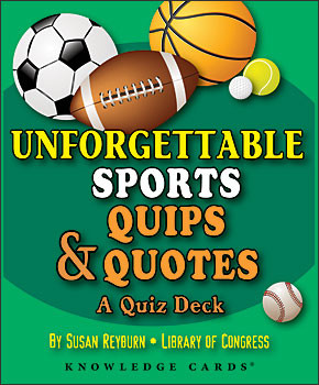Unforgettable Sports Quips and Quotes: A Quiz Deck