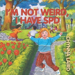 Book: I'm Not Weird, I Have Sensory Processing Disorder