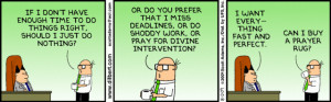 these touch a chord (and make you smile) - if you don't know Dilbert ...