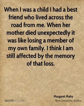 Margaret Mahy - When I was a child I had a best friend who lived ...