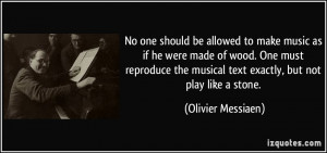 ... reproduce the musical text exactly, but not play like a stone