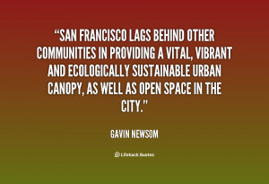 quote-Gavin-Newsom-san-francisco-lags-behind-other-communities-in ...