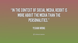 In the context of social media, reddit is more about the media than ...