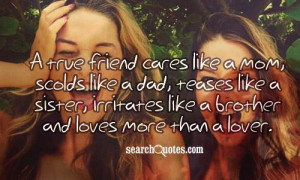 ... like a sister, irritates like a brother and loves more than a lover