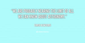 We are probably nearing the limit of all we can know about astronomy ...