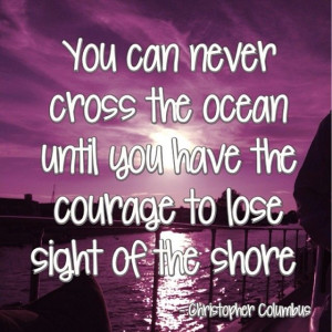 ... . Motivational, Quote, Quote of the day, QOTD, Courage, Ocean