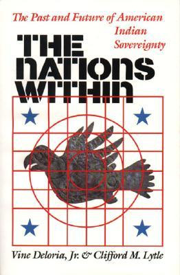 The Nations Within: The Past and Future of American Indian Sovereignty