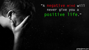 Negative Mind Will Never Give You A Positive Life