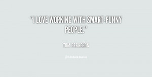 quote-Tom-Bergeron-i-love-working-with-smart-funny-people-150409.png