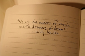 dream, dreamers, music, quotes, willy, wonka