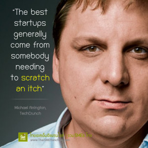 The best startups generally come from somebody needing to scratch an ...