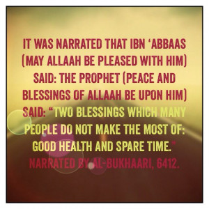 Good Health and Spare Time...the two neglected blessings.