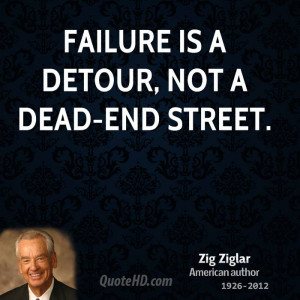 Failure is a detour, not a dead-end street.