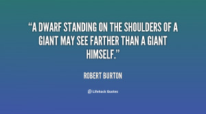 dwarf standing on the shoulders of a giant may see farther than a ...