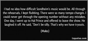 had no idea how difficult Sondheim's music would be. All through the ...