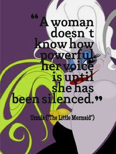 Little Mermaid quote. Silence. Powerful. Disney quote. Ursula. Ursula ...