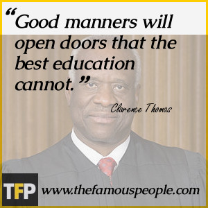 clarence thomas quotes good manners will open doors that the best ...