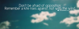 Don't be afraid of the opposition Facebook Covers for FB Timeline 