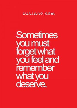 remember what you deserve...