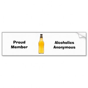 Alcoholics Anonymous: Proud Member Bumper Sticker