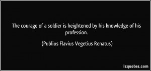 by his knowledge of his profession Publius Flavius Vegetius Renatus