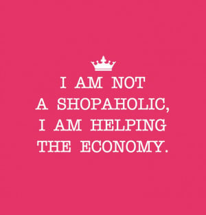 Quote: Shopaholic: Quote Iv, Quote Funny, Fashion, Girly Things ...