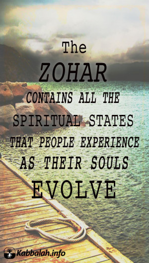 The Zohar contains all the spiritual states that people experience as ...