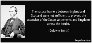 The natural barriers between England and Scotland were not sufficient ...