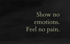 Show no emotions, feel no pain