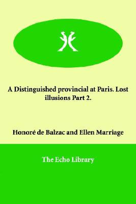 ... Provincial at Paris. Lost Illusions Part 2” as Want to Read