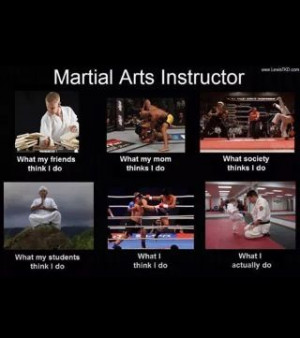Being a martial arts instructor