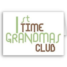 ... first time grandma time grandmothers 1st time first time grandparents