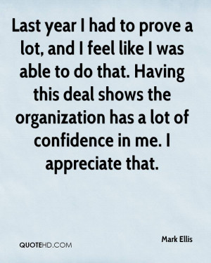 prove a lot, and I feel like I was able to do that. Having this deal ...