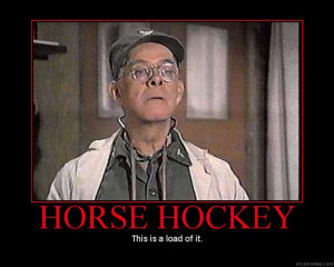 horse-hockey I say...