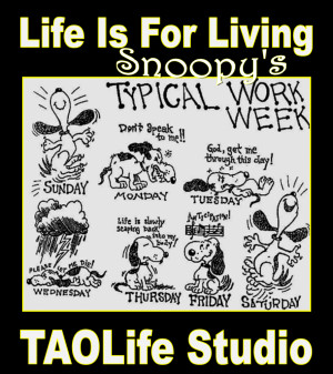 Poster> Snoopy’s Typical Work Week #CharlesSchulz #taolife