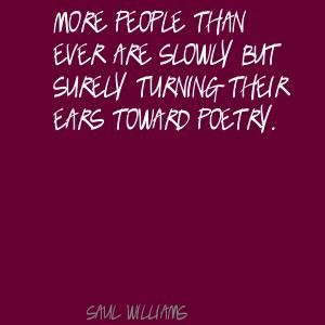 ... poems | Saul Williams More people than ever are slowly but Quote