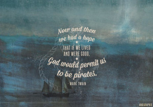 ... Sayings Quotes Inspiration, Pirates Quotes, Gods Will, Mark Twain