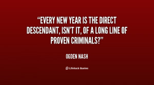 Every New Year is the direct descendant, isn't it, of a long line of ...