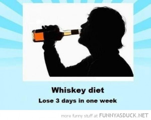 whiskey diet lose 3 days one week funny pics pictures pic picture ...