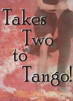It Takes Two To Tango