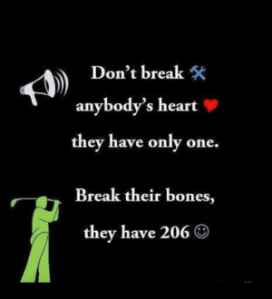Break their bones they have 206